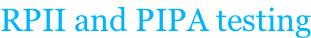 RPII and PIPA testing